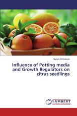 Influence of Potting media and Growth Regulators on citrus seedlings