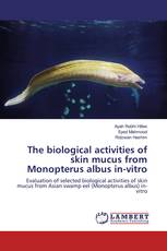 The biological activities of skin mucus from Monopterus albus in-vitro