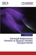 Karmaşık Bağlamlarda Yönetim ve Siyasayı Yeniden Tahayyül Etmek