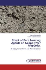 Effect of Pore Forming Agents on Geopolymer Properties