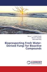 Bioprospecting Fresh Water-Derived Fungi for Bioactive Compounds