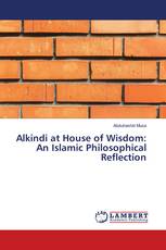 Alkindi at House of Wisdom: An Islamic Philosophical Reflection