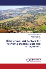 Behavioural risk factors for Trachoma transmission and management
