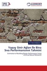 Yapay Sinir Ağları İle Bina Sıva Performansının Tahmini