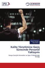 Kalite Yönetimine Geçiş Sürecinde Personel Yaklaşımı