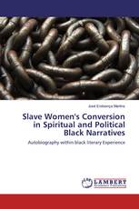 Slave Women's Conversion in Spiritual and Political Black Narratives