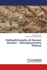 Pathophilosophy of Human Disease – Neuropsychiatric Disease