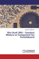 Rice Husk (RH) – Sawdust Mixture as Component for Particleboard