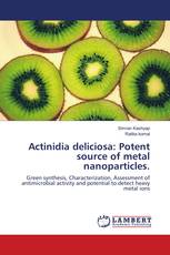 Actinidia deliciosa: Potent source of metal nanoparticles