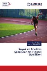 Kayak ve Atletizm Sporcularının Fiziksel Özellikleri