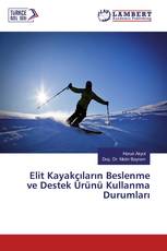 Elit Kayakçıların Beslenme ve Destek Ürünü Kullanma Durumları