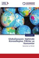 Globalizasyon: Eğitimde Küreselleşme; Fikirler ve Kavramlar