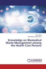 Knowledge on Biomedical Waste Management among the Health Care Persons