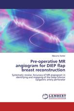 Pre-operative MR angiogram for DIEP flap breast reconstruction