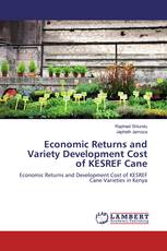 Economic Returns and Variety Development Cost of KESREF Cane