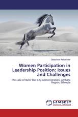 Women Participation in Leadership Position: Issues and Challenges