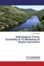 Hydrological Trend, Variability & TS Modeling of Weyib Catchment