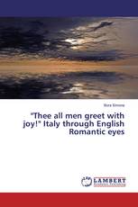 "Thee all men greet with joy!" Italy through English Romantic eyes