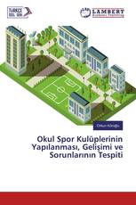 Okul Spor Kulüplerinin Yapılanması, Gelişimi ve Sorunlarının Tespiti