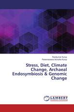Stress, Diet, Climate Change, Archaeal Endosymbiosis & Genomic Change