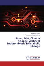 Stress, Diet, Climate Change, Archaeal Endosymbiosis &Metabolic Change