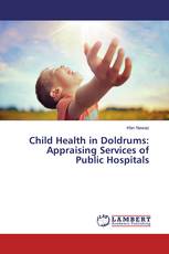 Child Health in Doldrums: Appraising Services of Public Hospitals