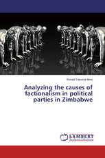 Analyzing the causes of factionalism in political parties in Zimbabwe