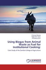 Using Biogas from Animal Waste as Fuel for Institutional Cooking: