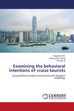 Examining the behavioral intentions of cruise tourists