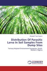 Distribution Of Parasitic Larva In Soil Samples From Dump Sites