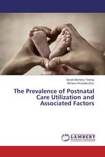 The Prevalence of Postnatal Care Utilization and Associated Factors
