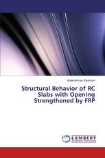 Structural Behavior of RC Slabs with Opening Strengthened by FRP