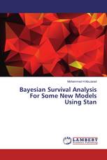 Bayesian Survival Analysis For Some New Models Using Stan