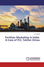 Fertiliser Marketing in India: A Case of FCI, Talcher Orissa