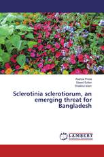 Sclerotinia sclerotiorum, an emerging threat for Bangladesh