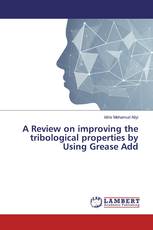 A Review on improving the tribological properties by Using Grease Add