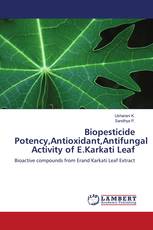 Biopesticide Potency,Antioxidant,Antifungal Activity of E.Karkati Leaf