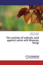 The activity of salicylic acid against some wilt diseases fungi