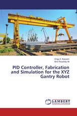 PID Controller, Fabrication and Simulation for the XYZ Gantry Robot