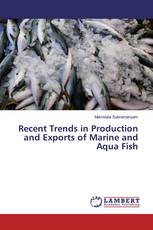 Recent Trends in Production and Exports of Marine and Aqua Fish