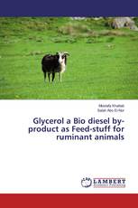 Glycerol a Bio diesel by-product as Feed-stuff for ruminant animals