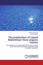 The production of Liquid Biofertilizer from organic wastes