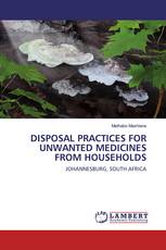DISPOSAL PRACTICES FOR UNWANTED MEDICINES FROM HOUSEHOLDS