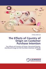 The Effects of Country of Origin on Customer Purchase Intention