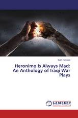 Heronimo is Always Mad: An Anthology of Iraqi War Plays