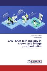 CAD -CAM techonology in crown and bridge prosthodontics
