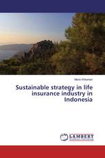 Sustainable strategy in life insurance industry in Indonesia
