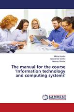 The manual for the course 'Information technology and computing systems'