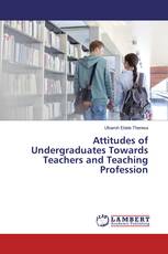 Attitudes of Undergraduates Towards Teachers and Teaching Profession