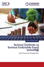 Tarimsal Üreti̇mde ve Tarimsal Endüstri̇de Enerji̇ Veri̇mli̇li̇ği̇